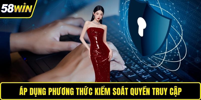 Áp dụng phương thức kiểm soát quyền truy cập