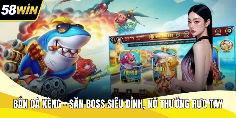 Bắn Cá Xèng