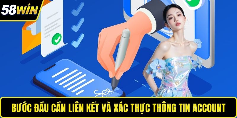 Bước đầu cần liên kết và xác thực thông tin account
