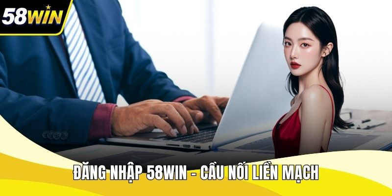 Đăng Nhập 58WIN