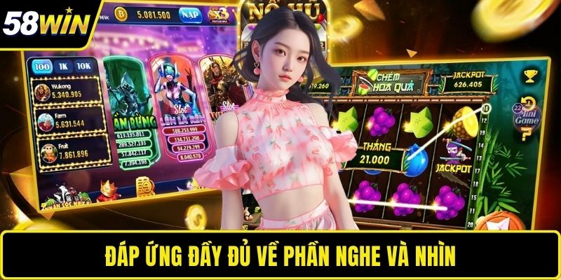 Đáp ứng đầy đủ về phần nghe và nhìn