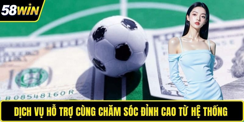 Dịch vụ hỗ trợ cùng chăm sóc đỉnh cao từ hệ thống 