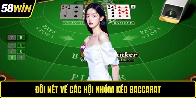 Nhóm Kéo Baccarat - Bí Quyết Tham Gia Chuẩn Cho Người Mới Đôi nét về các hội nhóm kéo baccarat