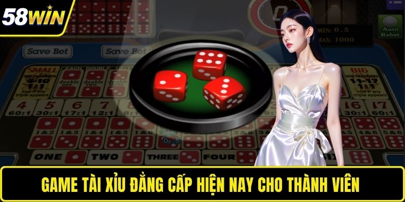 Game tài xỉu đẳng cấp hiện nay cho thành viên 