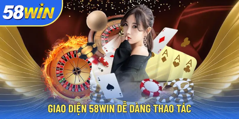 58WIN Giao diện 58WIN dễ dàng thao tác