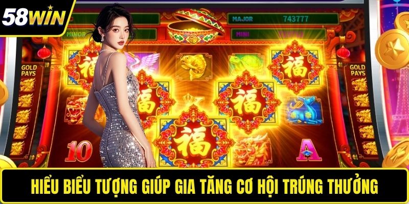 Hiểu biểu tượng giúp gia tăng cơ hội trúng thưởng