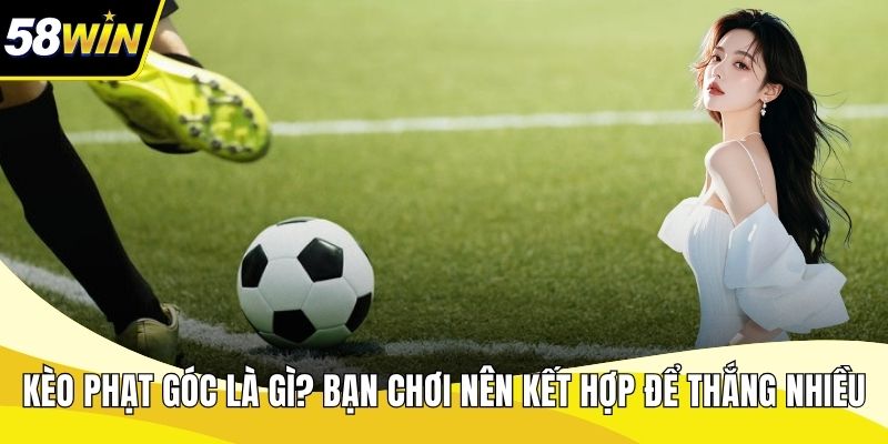 Kèo Phạt Góc