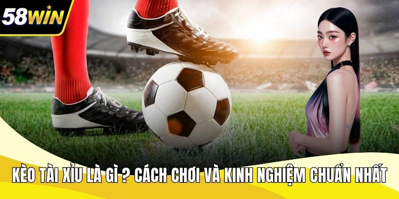 Kèo Tài Xỉu