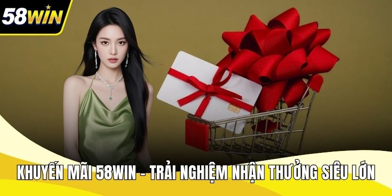 Khuyến Mãi 58WIN
