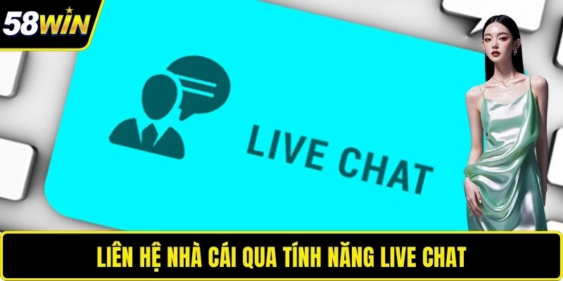 Liên Hệ 58WIN Nhanh Chóng, An Toàn Với Kênh Hỗ Trợ Đa Dạng Liên hệ nhà cái qua tính năng live chat