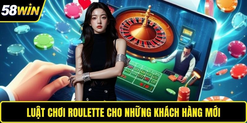 Luật chơi Roulette cho những khách hàng mới