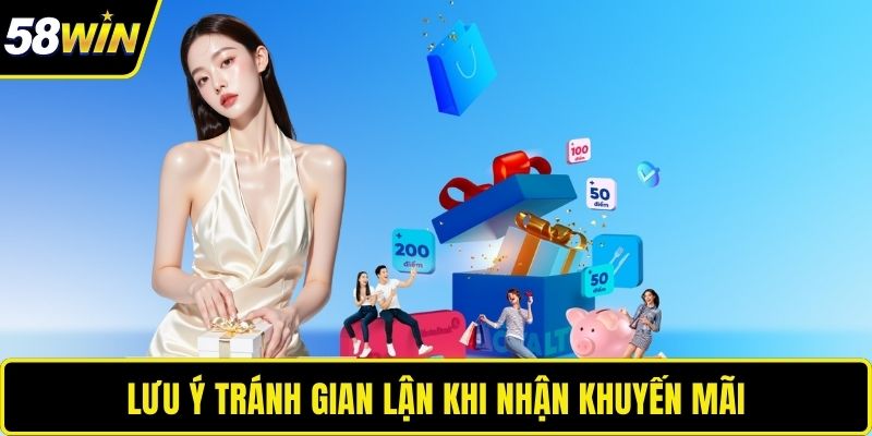 Lưu ý tránh gian lận khi nhận khuyến mãi 