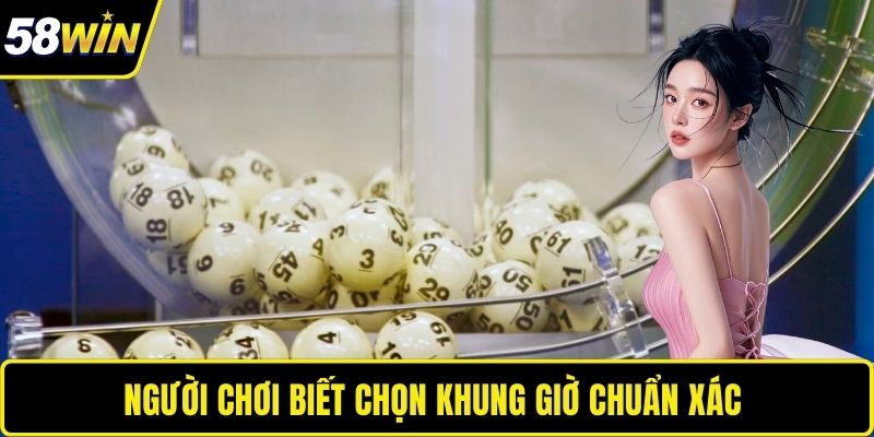 Độc Thủ Đề Miền Bắc Hôm Nay- Cách Chơi Và Mẹo Ăn Chắc Game Người chơi biết chọn khung giờ chuẩn xác