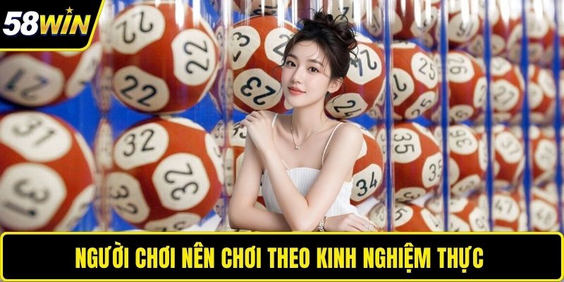Người chơi nên chơi theo kinh nghiệm thực 
