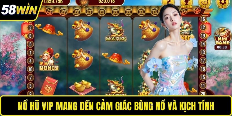 Nổ Hũ VIP - Trải Nghiệm Slot Game Bùng Nổ Nhất 58WIN Nổ hũ VIP mang đến cảm giác bùng nổ và kịch tính