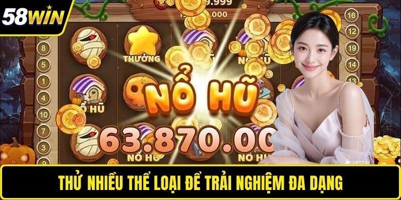Thử nhiều thể loại để trải nghiệm đa dạng