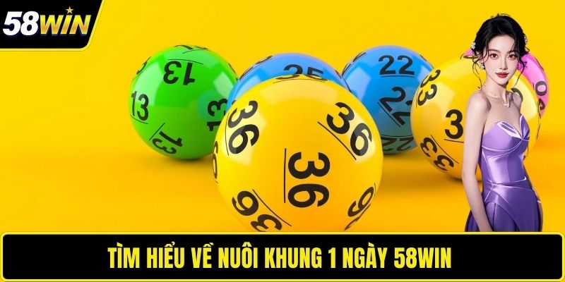 Tìm hiểu về nuôi khung 1 ngày 58WIN 