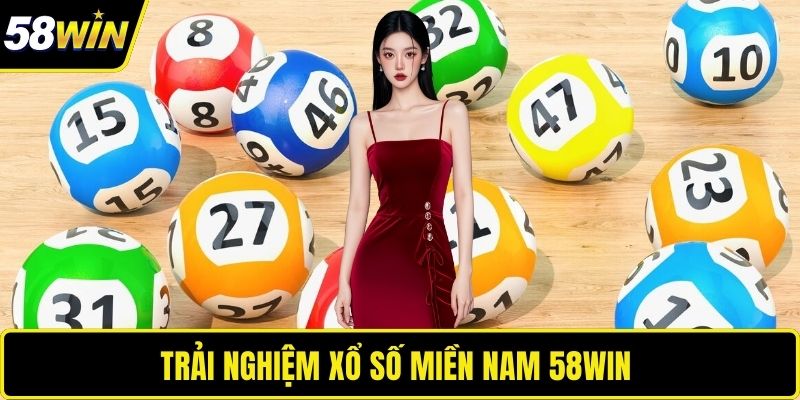Xổ Số Miền Nam Là Gì? Luật Chơi Và Kinh Nghiệm Cược Chuẩn Trải nghiệm xổ số miền Nam 58WIN